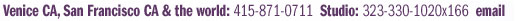 Vancouver, BC: 360.945.0899, Venice, CA: 310.399.2277